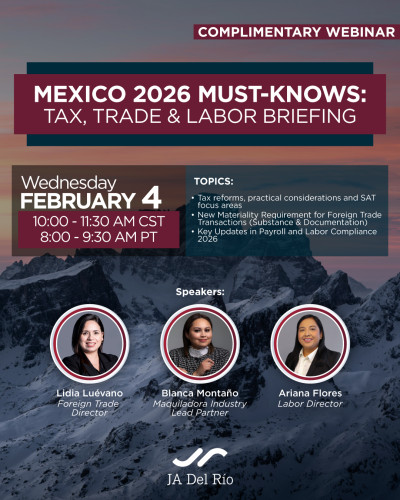 Lo que debe saber sobre México 2026: Información sobre Impuestos, Comercio Exterior y Laboral